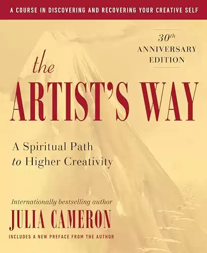 The Artist s Way: 30th Anniversary Edition